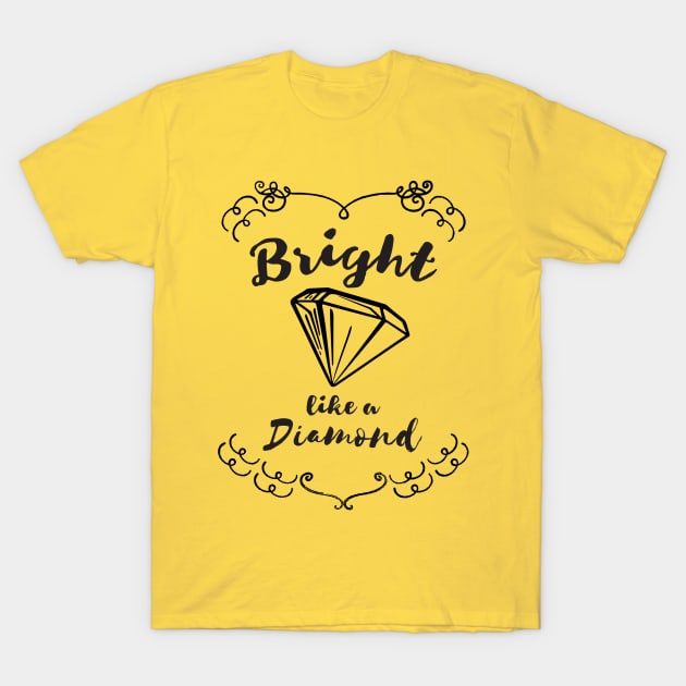 BRIGHT LIKE A DIAMOND T-Shirt by FromBerlinGift